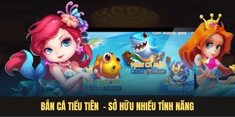 Nhiều tính năng độc quyền hỗ trợ người tham gia 