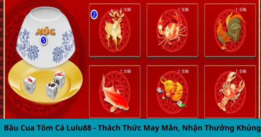 bầu cua tôm cá Lu88