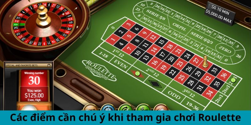 Các điểm cần chú ý khi tham gia chơi Roulette