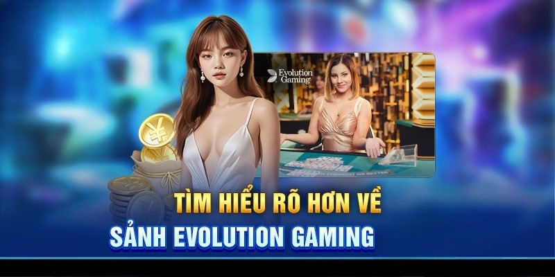 Thông tin cơ bản về sảnh Evolution Gaming Lu88 cho người mới