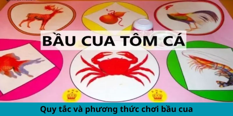 Quy tắc và phương thức chơi bầu cua