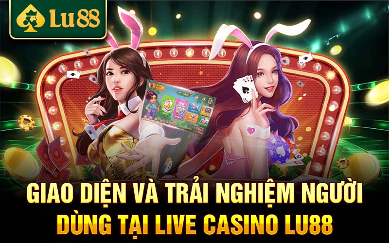 Khái quát chung về sảnh casino online Lu88